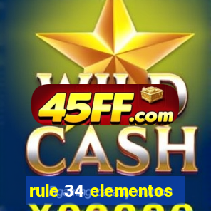 rule 34 elementos
